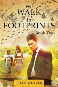 We WALK in FOOTPRINTS BOOK TWO