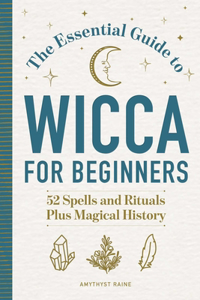 Essential Guide to Wicca for Beginners