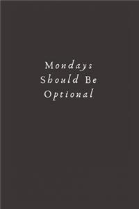 Mondays Should Be Optional