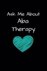 Ask Me About ABA Therapy