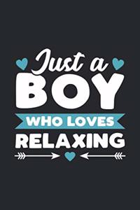 Just A Boy Who Loves Relaxing
