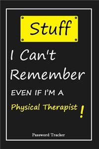 STUFF! I Can't Remember EVEN IF I'M A Physical Therapist