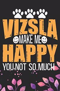 Vizsla Make Me Happy You, Not So Much