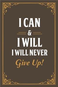 I Can & I Will - I Will Never Give Up!