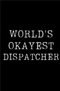 World's Okayest Dispatcher