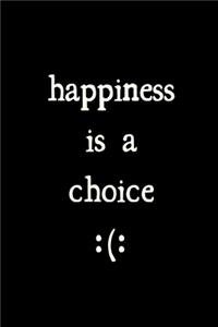 Happiness is a choice