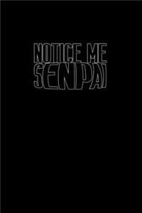 Notice me Senpai
