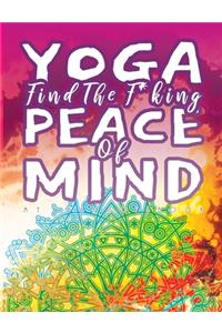 Yoga Find The F*king Peace of Mind