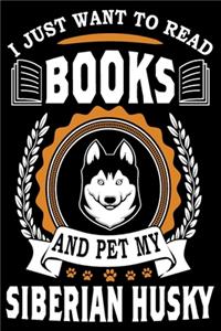 I Just Want To Read Books And Pet My Siberian Husky