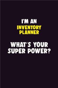 I'M An Inventory Planner, What's Your Super Power?