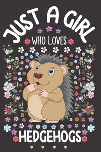 Just A Girl Who Loves Hedgehogs