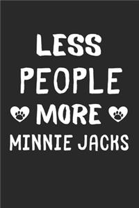 Less People More Minnie Jacks