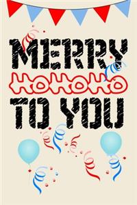 merry hohoho to you christmas celbration and party for the happy new year notebook gift