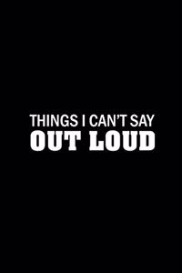 Things I Can't Say Out Loud