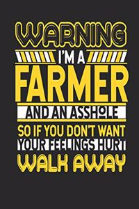 Warning I'm A Farmer And An Asshole So If You Don't Want Your Feelings Hurt Walk Away