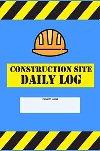Construction Site Daily Log