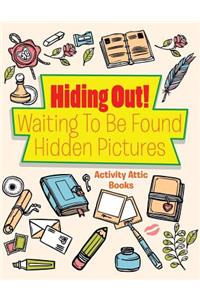 Hiding Out! Waiting To Be Found -- Hidden Pictures