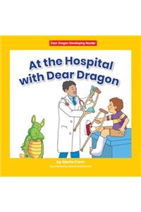 At the Hospital with Dear Dragon