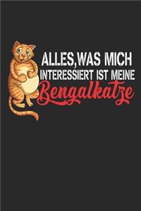 Alles, was mich interessiert ist meine Bengalkatze: Notizbuch/Tagebuch/Aufgabenheft/120 Seiten/Gepunktete Seiten,6x9 Zoll