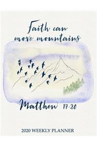 Faith Can Move Mountains 2020 Weekly Planner for Christians