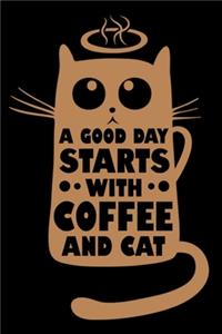 A Good Day Starts With Coffee And A Cat