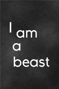I Am A Beast