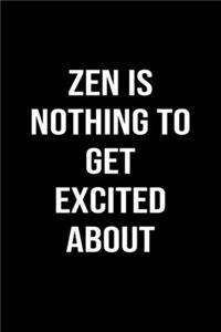 Zen Is Nothing To Get Excited About