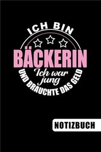 Ich bin Bäckerin - Ich war jung und brauchte das Geld