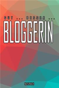 Gut - Besser - Bloggerin Notizbuch