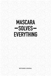 Mascara Solves Everything