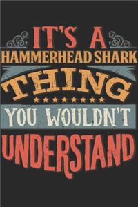 It's A Hammerhead Shark Thing You Wouldn't Understand
