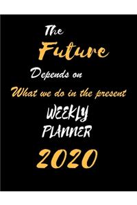 The Future Depends on What we do in the present