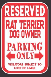 Reserved Rat Terrier Dog Owner Parking Only. Violators Subject To Loss Of Limbs