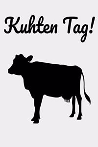 Kuhten Tag!