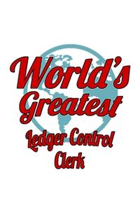 World's Greatest Ledger Control Clerk