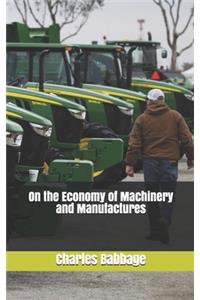 On the Economy of Machinery and Manufactures