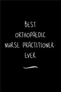 Best Orthopaedic Nurse Practitioner. Ever