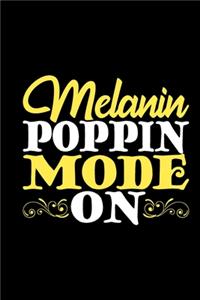 Melanin Poppin Mode On