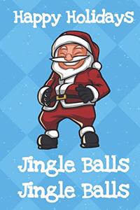 Happy Holidays Jingle Balls