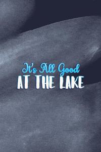 It's All Good At The Lake