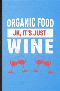 Organic Food Jk It's Just Wine