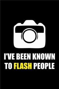 I've Been Known to Flash People