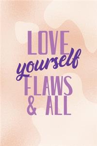 Love Yourself Flaws & All