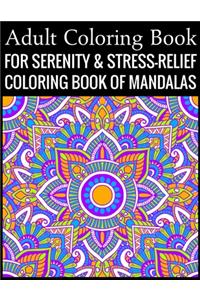 Adult Coloring Book For Serenity & Stress-Relief Coloring Book Of Mandalas