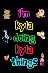 I'm Kyla Doing Kyla Things