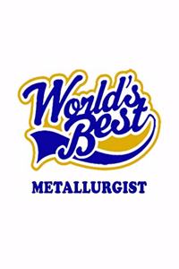 World's Best Metallurgist