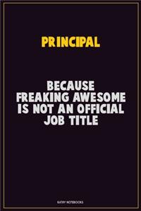 Principal, Because Freaking Awesome Is Not An Official Job Title