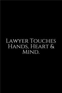 Lawyer Touches Hand, Heart & Mind