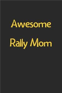 Awesome Rally Mom