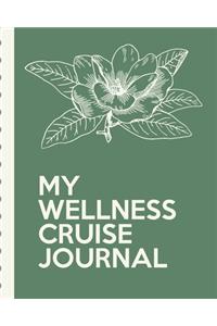 My Wellness Cruise Journal: Health Cruise Port and Excursion Organizer, Travel Vacation Notebook, Packing List Organizer, Trip Planning Diary, Itinerary Activity Agenda, Countd